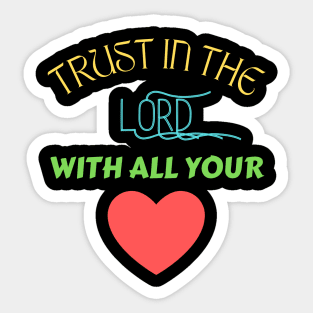 Trust In The Lord With All Your Heart Sticker